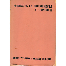 Trattato di Diritto Civile Italiano. La concorrenza e i consorzi (vol. 10 /tomo 1