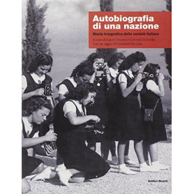 Autobiografia di una nazione. Storia fotografica della società  italiana