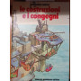 Guardiamo dentro le costruzioni e i congegni