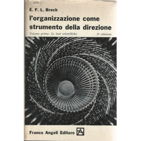 L'ORGANIZZAZIONE COME STRUMENTO DELLA DIREZIONE. Volume primo