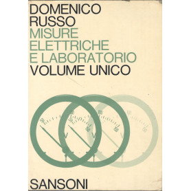 Misure elettriche e laboratorio. Teoria e pratica (Volume unico)Librisaggi