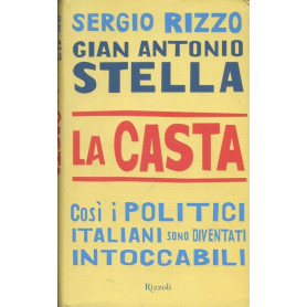 La casta Cosà¬ i politici Italiani sono diventati intoccabili