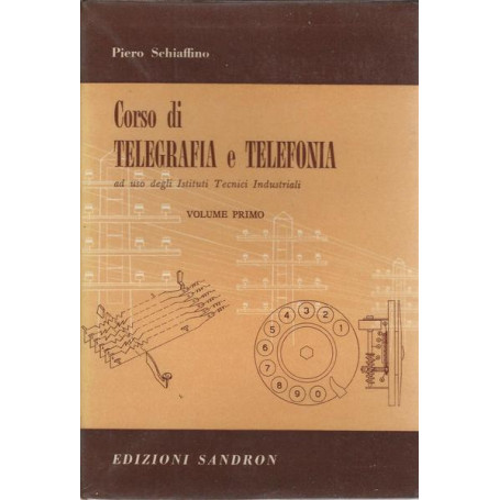 CORSO DI TELEGRAFIA E TELEFONIA - volume primo