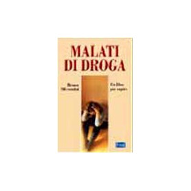 Malati di droga. Un libro per capire