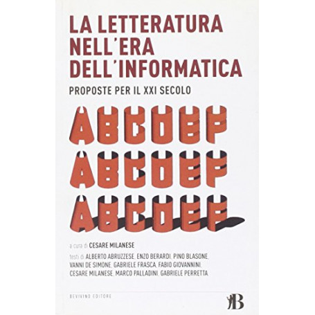 La letteratura nell'era dell'informatica. Proposte per il XXI secolo