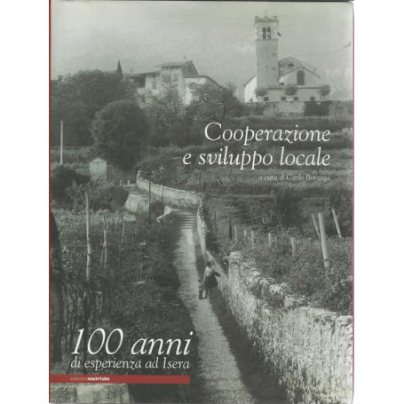 COOPERAZIONE E SVILUPPO LOCALE 100 ANNI DI ESPERIENZA AD ISERA