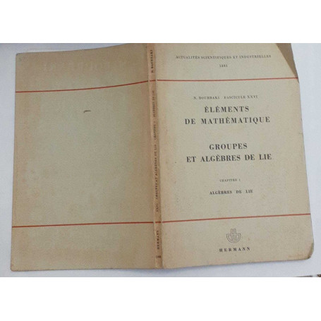 Elements de mathematique. Groupes et algebres de lie. Fascicule XXVI. Chapitre 1 Algebres de Lie