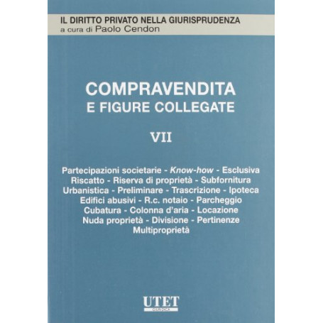 La compravendita e le figure collegate. La vendita immobiliare (Vol. 7)