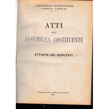 Atti della Assemblea Costituente. Attività dei Deputati