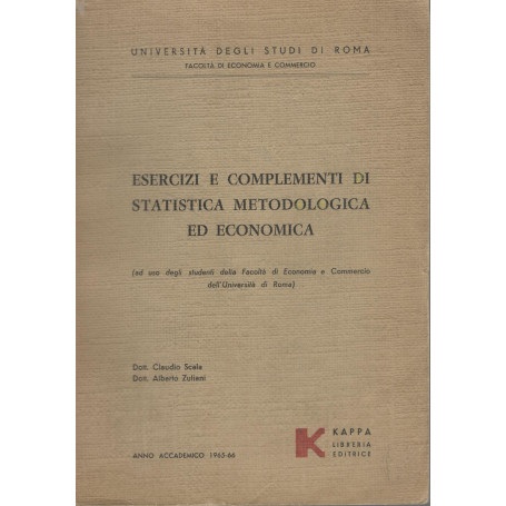Esercizi e complementi di statistica metodologica ed economica