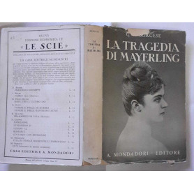 La tragedia di Mayerling. Storia di Rodolfo d'Austria e di Mary Vétzera illustrata nelle persone e nei luoghi.