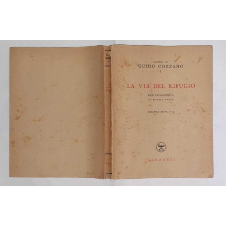 La via del rifugio con l'aggiunta di poesie varie. Volume i