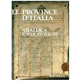 Le province d'Italia. Araldica e sedi storiche