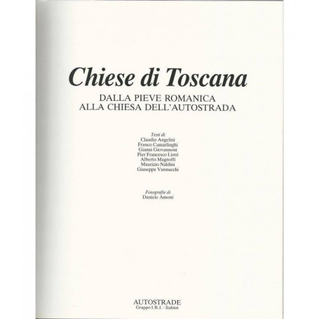 Chiese Di Toscana- Dalla Pieve Romanica Alla Chiesa Dell'autostrada