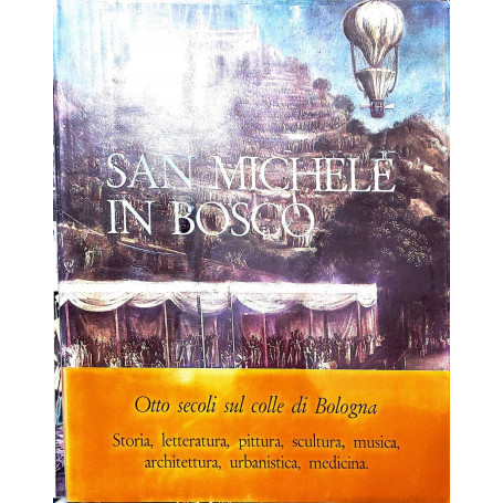 San Michele in bosco - otto secoli sul colle di Bologna