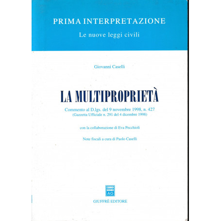 La multiproprietà. Commento al DL del 9 novembre 1998  n. 427 (Gazzetta Ufficiale n. 291 del 14 dicembre 1998)