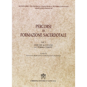 Percorsi di formazione sacerdotale. Vol. 1: Perché si generi la «forma Christi»