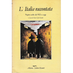 L'Italia raccontata. Pagine scelte dal 1922 a oggi