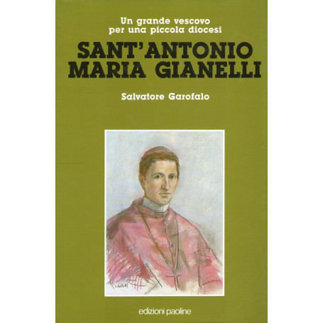 SANT'ANTONIO MARIA GIANELLI  un grande vescovo per una piccola diocesi