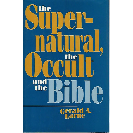 The supernatural the occult and the Bible