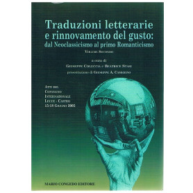 Traduzioni letterarie e rinnovamento del gusto: dal Neoclassicismo al primo Romanticismo. Volume secondo