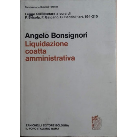 Legge fallimentare a cura di F. Bricola  F. Galgano  G. Santini art. 194-215  LIQUIDAZIONE COATTA AMMINISTRATIVA