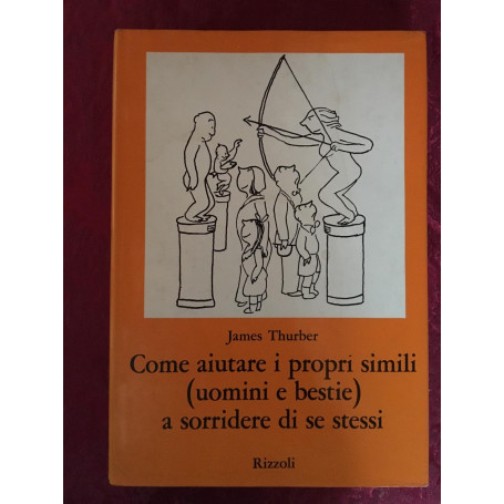 Come aiutare i propri simili (uomini e bestie ) a sorridere di se stessi