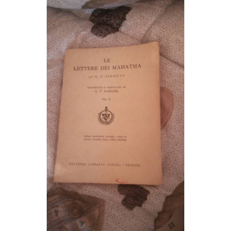 Le Lettere Dei Mahatma Ad A.P. Sinnett Trascritte E Compilate Da A.T. Barker.