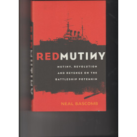 Red Mutiny: The True Story Of The Battleship Potemkin Mutiny