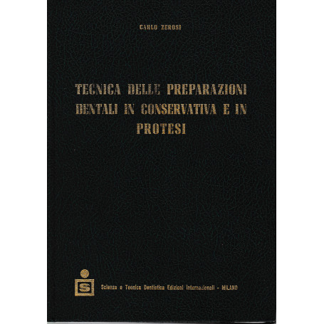 Tecnica delle preparazioni dentali in conservativa e in protesi