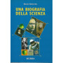 Una biografia della scienza