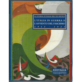 La storia d'italia del XX secolo. L'italia in guerra e l'avvento del fascismo. 1915-1925Librisaggi La storia d'italia del XX secolo. L'italia in guerra e l'avvento del fascismo. 1915-1925Librisaggi