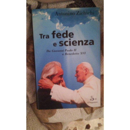 tra fede e scienza DA GIOVANNI PAOLO 2 A BENEDETTO 14