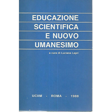 Educazione scientifica e nuovo umanesimo