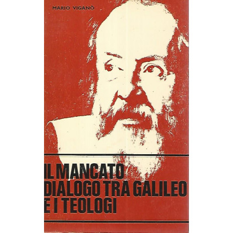 Il mancato dialogo tra Galileo e i teologi