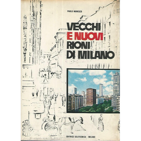 Vecchi e nuovi rioni di Milano