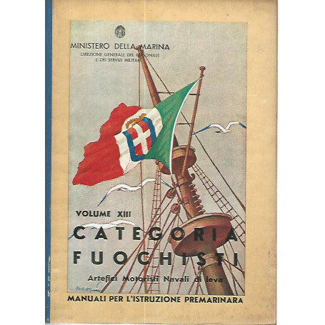 Categoria fuochisti. Artefici motoristi navali di leva. Volume XIII