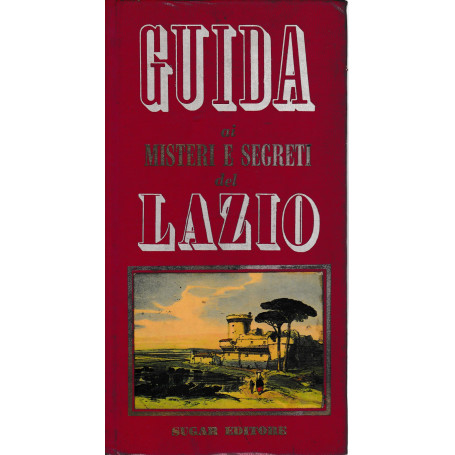 Guida ai misteri e segreti del Lazio