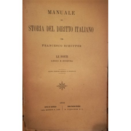 Manuale di storia del diritto italiano. Le fonti. Leggi e scienza.