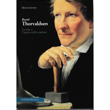 Bertel Thorvaldsen. La vita e l'opera dello scrittore