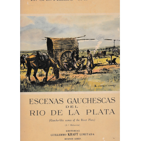Escenas Gauchescas del Rio de la Plata ( Gaucho-like scenes of the River Plate)