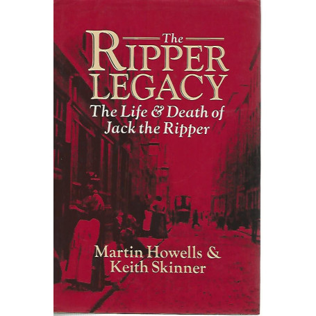 The ripper legacy. The life & death of Jack the ripper