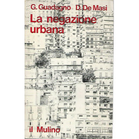 La negazione urbana. Trasformazioni sociali e comportamento deviato a Napoli