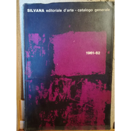 Catalogo generale Silvana editoriale d'arte. 1961-62.