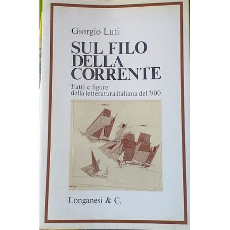 Sul filo della corrente. Fatti e figure della letteratura italiana