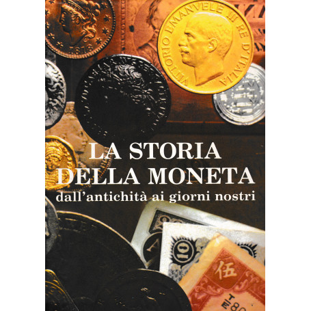 La storia della moneta: Dall'antichità ai nostri giorni