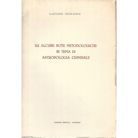 Su alcune note metodologiche in tema di antropologia criminale