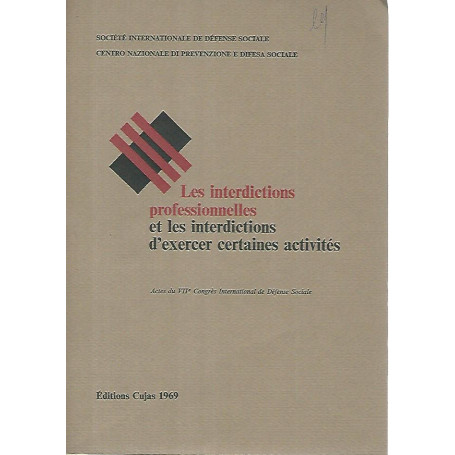 Les interdictions preofessionelles et les interdictions d'exercer certaines activites