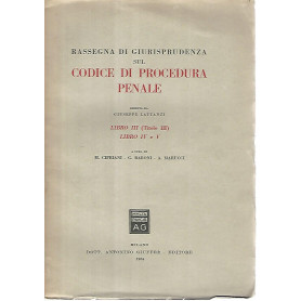 Rassegna di giurisprudenza sul codice di procedura penale. Libro III