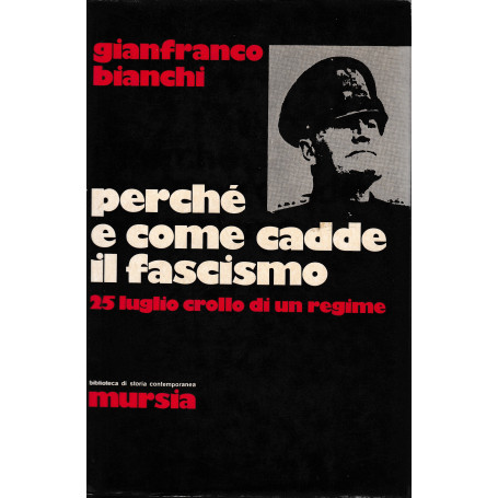 Perché e come cadde il fascismo. 25 Luglio crollo di un regime